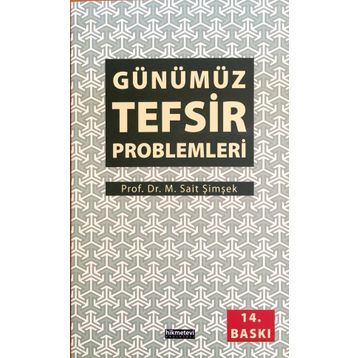 GÜNÜMÜZ TEFSIR PROBLEMLERI - M. SAIT ŞIMŞEK