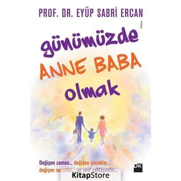 Günümüzde Anne Baba Olmak - Eyüp Sabri Ercan