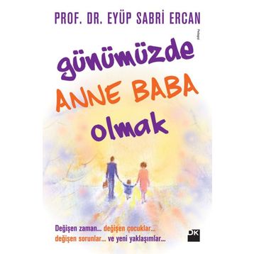 Günümüzde Anne Baba Olmak - Eyüp Sabri Ercan