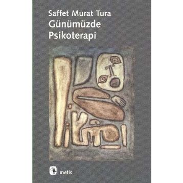 GÜNÜMÜZDE PSIKOTERAPI - SAFFET MURAT TURA