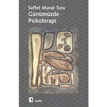 GÜNÜMÜZDE PSIKOTERAPI - SAFFET MURAT TURA