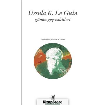 Günün Geç Vakitleri - Ursula K. Le Guin