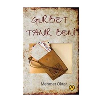 Gurbet Tanır Beni - Mehmet Oktar