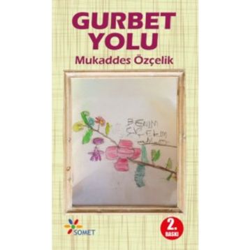 Gurbet Yolu - Mukaddes Özçelik