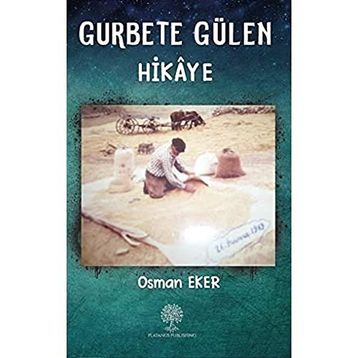 Gurbete Gülen Hikaye - Osman Eke