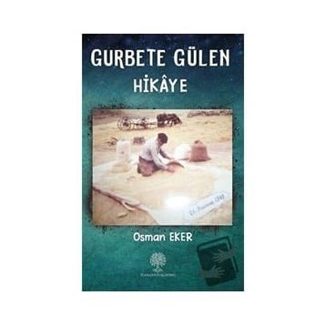 Gurbete Gülen Hikaye - Osman Eke
