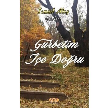 Gurbetim İçe Doğru - İsmail Ateş