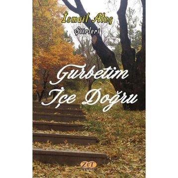 Gurbetim İçe Doğru - İsmail Ateş