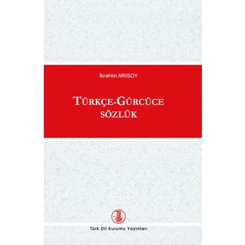 Gürcüce - Türkçe Sözlük - İbrahim Arıkan