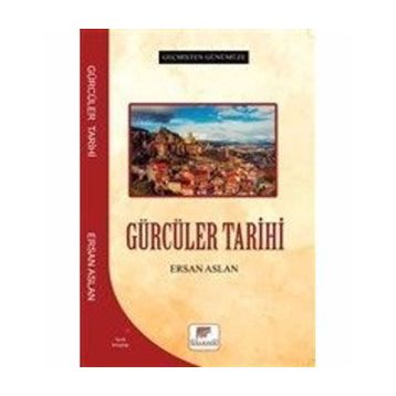 Gürcüler Tarihi Ersan Aslan