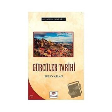 Gürcüler Tarihi Ersan Aslan