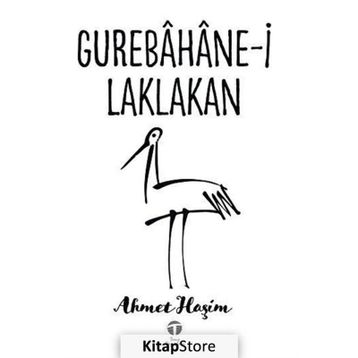 Gurebâhâne-i Laklakan - Ahmet Haşim