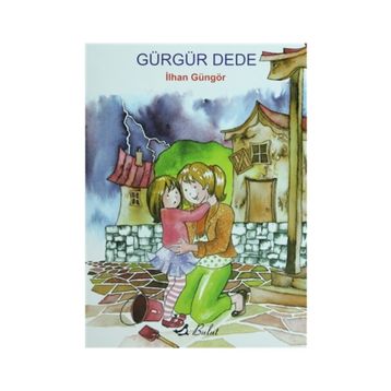 GÜRGÜR DEDE - İLHAN GÜNGÖR