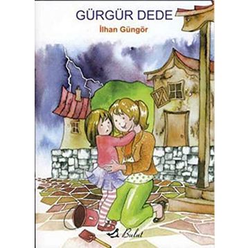 GÜRGÜR DEDE - İLHAN GÜNGÖR