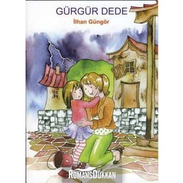 GÜRGÜR DEDE - İLHAN GÜNGÖR