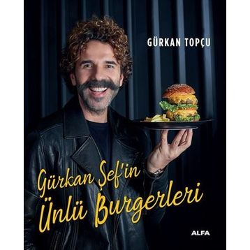 Gürkan Şef'in Ünlü Burgerleri - Gürkan Topçu
