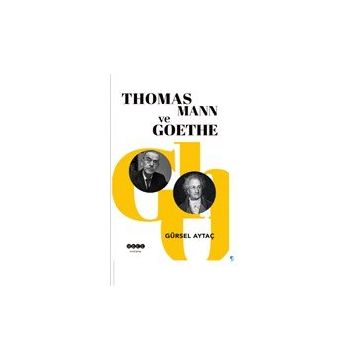 Gürsel Aytaç Thomas Mann ve Goethe