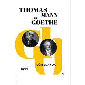 Gürsel Aytaç Thomas Mann ve Goethe