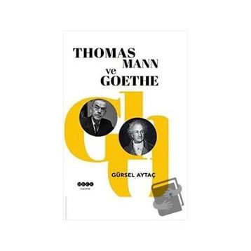 Gürsel Aytaç Thomas Mann ve Goethe