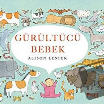 Gürültücü Bebek Ciltli - Alison Lester