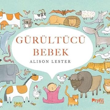 Gürültücü Bebek Ciltli - Alison Lester