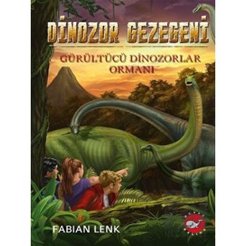 Gürültücü Dinozorlar Ormanı - Fabian Lenk
