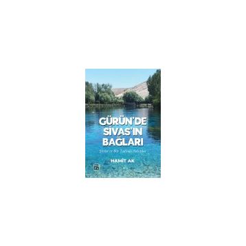 Gürün'de Sivas'ın Bağları - Hamit Ak