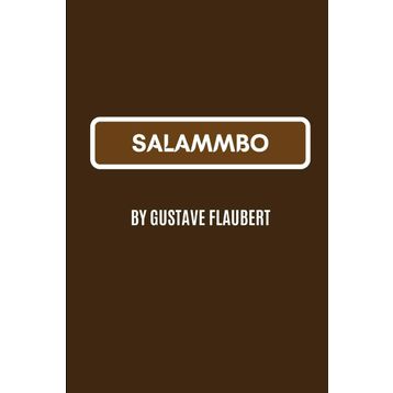 Gustave Flaubert - Salammbo