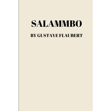 Gustave Flaubert - Salammbo