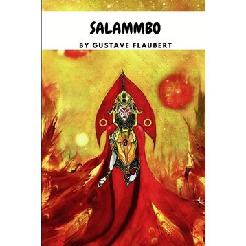 Gustave Flaubert - Salammbo