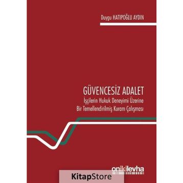 Güvencesiz Adalet - Duygu Hatipoğlu Aydın