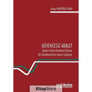 Güvencesiz Adalet - Duygu Hatipoğlu Aydın