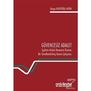 Güvencesiz Adalet - Duygu Hatipoğlu Aydın