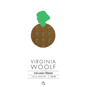 Güvenin Ölümü - Virginia Woolf