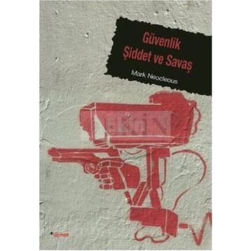 GÜVENLİK ŞİDDET VE SAVAŞ - MARK NEOCLEOUS