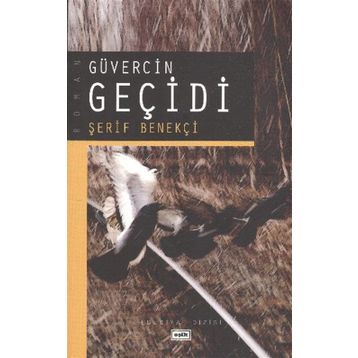 GÜVERCİN GEÇİDİ - ŞERİF BENEKÇİ