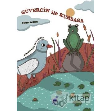 Güvercin İle Kurbağa / Fehime Özdemir