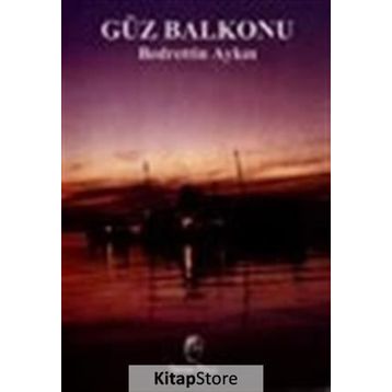 GÜZ BALKONU - BEDRETTIN AYKIN