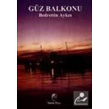 GÜZ BALKONU - BEDRETTIN AYKIN