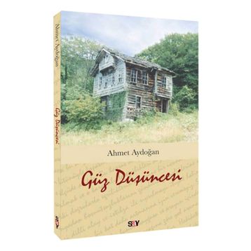 GÜZ DÜŞÜNCESI - AHMET AYDOĞAN