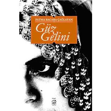 GÜZ GELINI - FATMA BACARA ÇAĞLAYAN