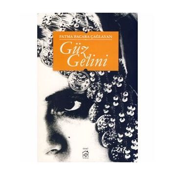 GÜZ GELINI - FATMA BACARA ÇAĞLAYAN