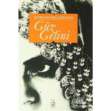 GÜZ GELINI - FATMA BACARA ÇAĞLAYAN