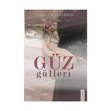 Güz Gülleri - Necla Karatekin