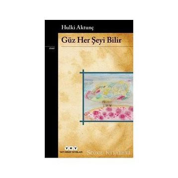 Güz Her Şeyi Bilir - Hulki Aktunç
