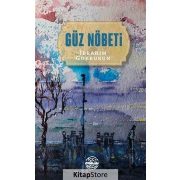 Güz Nöbeti - İbrahim Gökburun