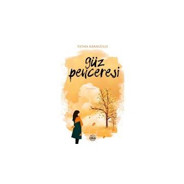 Güz Penceresi - Fatma Karagülle