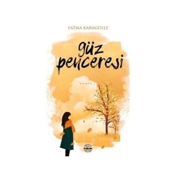 Güz Penceresi - Fatma Karagülle