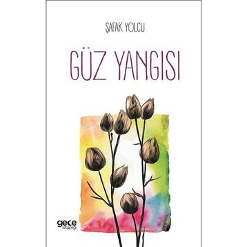 Güz Yangısı - Şafak Yolcu