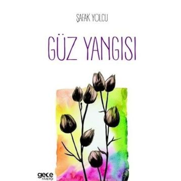 Güz Yangısı - Şafak Yolcu
